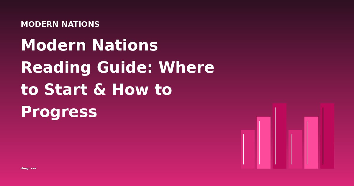 Modern Nations Reading Guide: Where to Start & How to Progress