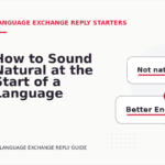 How to Sound Natural at the Start of a Language Exchange Reply