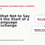 What Not to Say at the Start of a Language Exchange Reply
