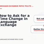 How to Ask for a Time Change in Language Exchange Reply English
