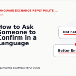 How to Ask Someone to Confirm in a Language Exchange Reply