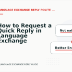 How to Request a Quick Reply in Language Exchange Reply English