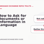 How to Ask for Documents or Information in Language Exchange Reply English