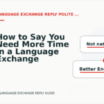 How to Say You Need More Time in a Language Exchange Reply