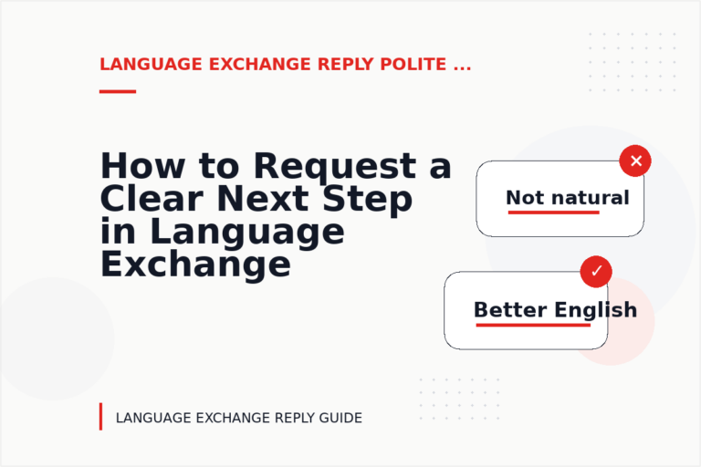 How to Request a Clear Next Step in Language Exchange Reply English How to Request a Clear Next Step in Language Exchange Reply English
