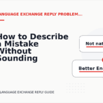 How to Describe a Mistake Without Sounding Rude in Language Exchange Reply English