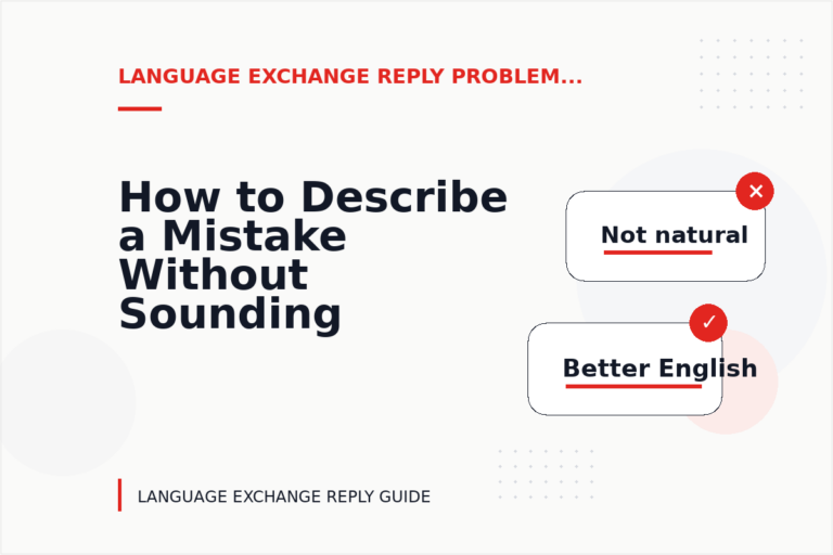 How to Describe a Mistake Without Sounding Rude in Language Exchange Reply English How to Describe a Mistake Without Sounding Rude in Language Exchange Reply English