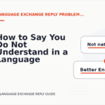 How to Say You Do Not Understand in a Language Exchange Reply