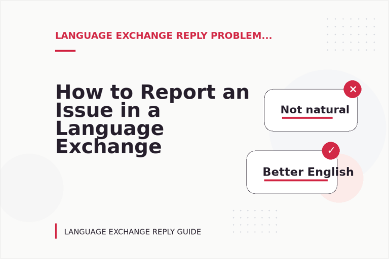 How to Report an Issue in a Language Exchange Reply How to Report an Issue in a Language Exchange Reply