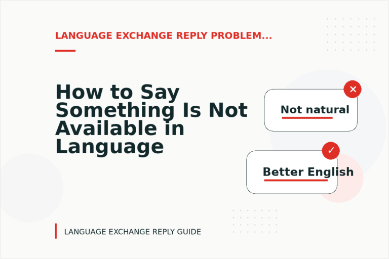 How to Say Something Is Not Available in Language Exchange Reply English How to Say Something Is Not Available in Language Exchange Reply English