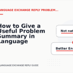 How to Give a Useful Problem Summary in Language Exchange Reply English