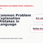 Common Problem Explanation Mistakes in Language Exchange Reply English