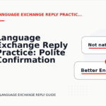 Language Exchange Reply Practice: Polite Confirmation Examples