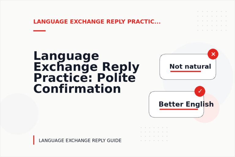 Language Exchange Reply Practice: Polite Confirmation Examples Language Exchange Reply Practice: Polite Confirmation Examples