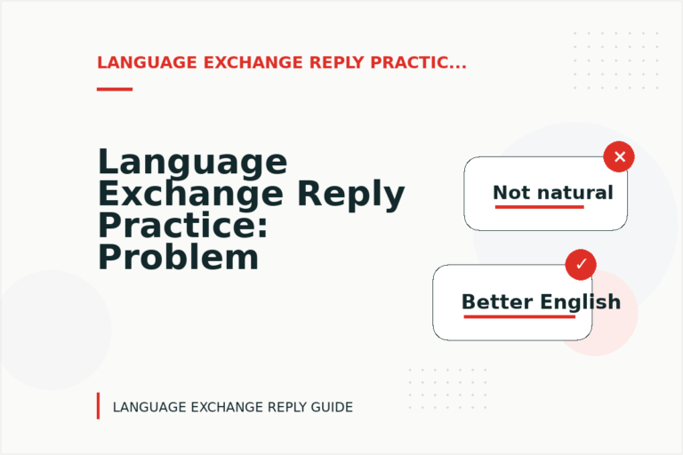 Language Exchange Reply Practice: Problem and Solution Replies Language Exchange Reply Practice: Problem and Solution Replies