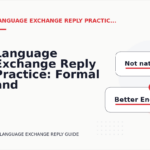 Language Exchange Reply Practice: Formal and Friendly Versions