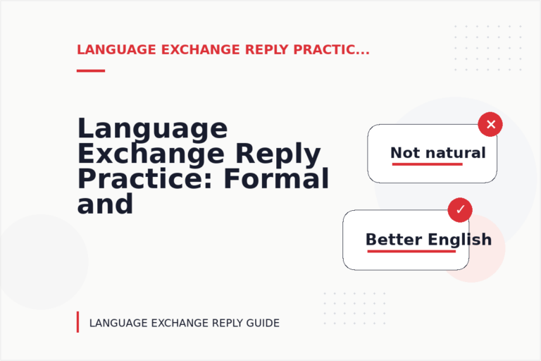 Language Exchange Reply Practice: Formal and Friendly Versions