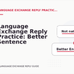 Language Exchange Reply Practice: Better Sentence Choices