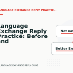 Language Exchange Reply Practice: Before and After Corrections