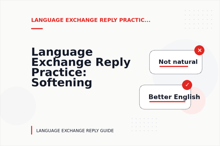 Language Exchange Reply Practice: Softening Direct Sentences