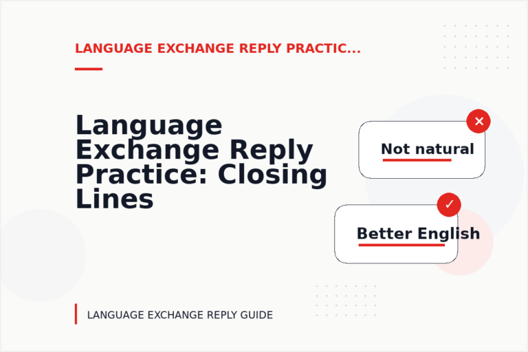 Language Exchange Reply Practice: Closing Lines and Follow-Ups Language Exchange Reply Practice: Closing Lines and Follow-Ups